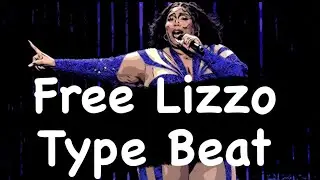 [Free] Lizzo Type Beat 