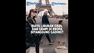BIAYA KELILING EROPA GISEL DAN GEMPI DITANGGUNG GADING MARTEN? @TRIBUNLAMPUNGNEWSVIDEO