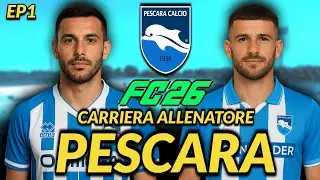 FC 26 CARRIERA ALLENATORE &bull; EP. 1 &bull; FINALMENTE SI PARTE!! UNA STORIA DA ONORARE: FORZA PESCARA 🐬🐬