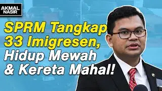 SPRM Tangkap [33] Anggota Imigresen Hidup Mewah & Kereta Mahal!? Sidang Media #ParlimenJB