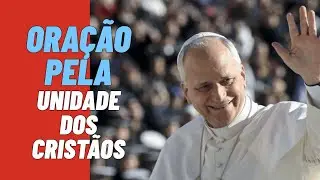 The Week of Prayer for Christian Unity proposed by Pope Leo XIV