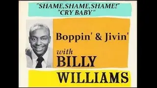 BILLY WILLIAMS - Shame, Shame, Shame / Cry Baby (1956)
