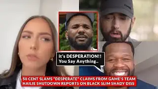 50 Cent Slams Game's Claim as &ldquo;DESPERATION&rdquo;, Hailie Shutdown Story on Eminem DISS &lsquo;Black Slim Shady&rsquo;