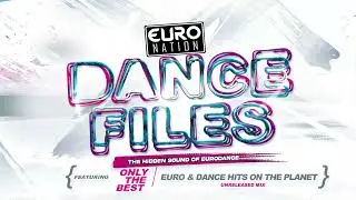 DANCE FILES | THE HIDDEN SOUNDS OF EURODANCE MIX