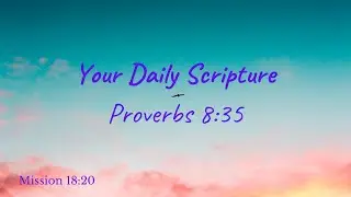 Your Daily Scripture - Proverbs 8:35