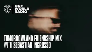 Tomorrowland - Friendship Mix - Sebastian Ingrosso