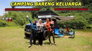 CAMPING PERDANA BERSAMA KELUARGA | CAMPERVAN INDONESIA | RANGER CAMPERTRUCK