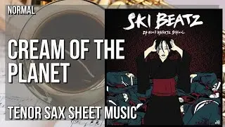 Tenor Sax Sheet Music: How to play Cream of the Planet (Trumpet Part) by Ski Beats ft Mos Def