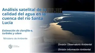 Análisis satelital de la calidad del agua en la cuenca del río Santa Lucía