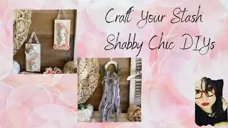 CRAFT YOUR STASH - SUMMER SHABBY CHIC DIYS