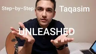 Step-by-Step Taqasim UNLEASHED