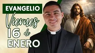 Evangelio de hoy Viernes 16  de Enero de 2026 | Lecturas y Reflexión