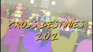 Cross Destinies 2.0.2 Revamped Beta (by Flamedragonanims)