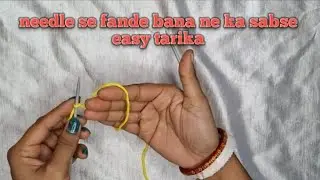 Needless se fande bana ne ka sabse easy tarika | Basic video |  Fande bana ne ka