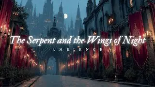 The Serpent and the Wings of Night Ambience – Gothic Vampire Palace at Night – 3 Hours
