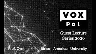 VOX-Pol 2026 Guest Lecture Series: Prof Cynthia Miller-Idriss