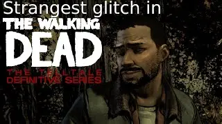 The Walking Dead Definitive Edition's Strangest Glitch