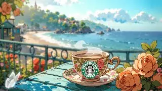 🌊 Coastal Cafe ☕ Starbucks Lofi by the Sea ~  Lofi Vibes for Simple Joys & Fresh Air