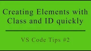 Creating Elements with Class and ID Quickly - VS Code 2