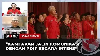 Dedek Prayudi: PDIP Partai Senior, PSI akan Membuka Peluang Komunikasi | Kabar Petang tvOne