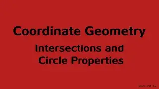 AS Mathematics | Coordinate Geometry | Points of Intersection and Circle Properties(Part 4)