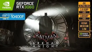 BATMAN ARKHAM KNIGHT - RTX 3060 - i5 10400F