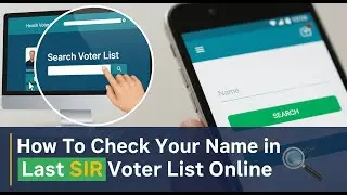 How to Search Your Name in Last SIR Voter List Online | Complete Guide for SIR Form 2024
