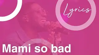 Frenna - Mami so bad lyrics (Lyrics)