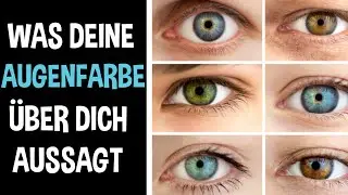 Die Magie der Augenfarben - Was sie über uns verraten! Visuals inklusive 🔥