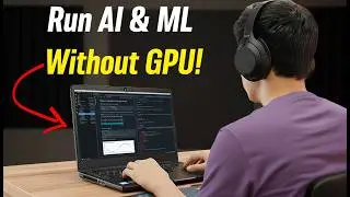 Как запустить AI/ML на ноутбуке без выделенного графического процессора