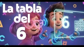 Canci&oacute;n de la Tabla del 6 con LUMI, Mia y Cid | Multiplicaciones | Matem&aacute;tica