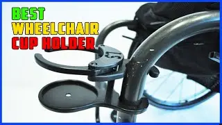 TOP 5 Best Wheelchair Cup Holder 2025 |  These Cup Holders Fix That