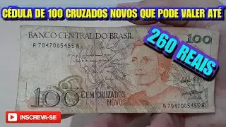 C&Eacute;DULA DE 100 CRUZADOS NOVOS QUE PODE VALER AT&Eacute; 260 REAIS - 2019