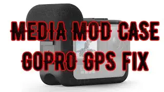 Go Pro Media Mod GPS Issues How I Fixed