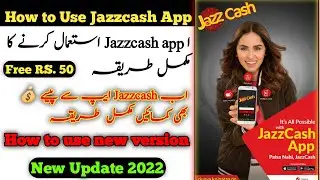How to use jazzcash app 2022 |How To Create Jazz Cash Account in 2022| jazzcash app istemal karne ka