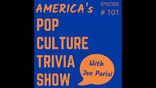 Episode 101 - Movies, Music & General Pop Culture Knowledge