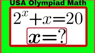 USA| 2^x+X=20 A Beautiful Exponential Algebra Solution||Olympiad Maths Question? #maths #mathematics