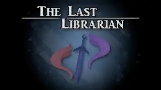 The Last Librarian | Dev Stream #1 | Seroth's Tomb | September 8th (KS)