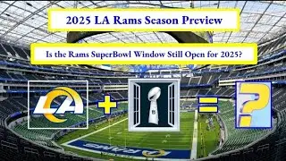 2025 LA Rams Season Preview - Still SuperBowl Contenders?