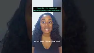 Question 21: How to Handle Returns and Refunds