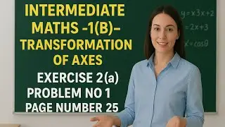 Transformation of Axes Exercise 2aRoman No II 1st Problem InterMaths1B Telugu Explanation @eduwise4u
