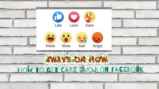 4 ways on how to get the New Care emoji/reaction on Facebook