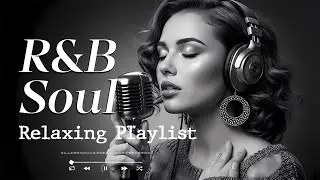 Relaxing R&B Soul – Smooth Love Grooves for Calm Nights, Healing Hearts & Deep Feelings
