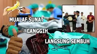 2 TAHUN MUALAF - BARU HARI INI BERANI SUNAT