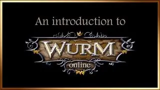 Introduction to Wurm Online - The best sandbox MMO