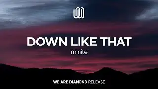 minite - Down Like That