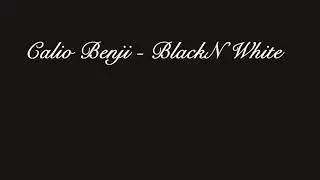 (SBE1015) CALIO BENJI - &ldquo;BLACK N WHITE&rdquo; *Official Video*
