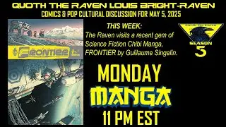 QUOTH THE RAVEN LOUIS BRIGHT-RAVEN MONDAY MANGA for May 5, 2025: FRONTER by Guillaume Singelin