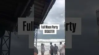 Full Moon Party DISASTER