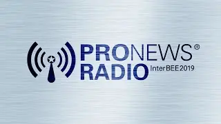 PRONEWS Radio Inter BEE 2019